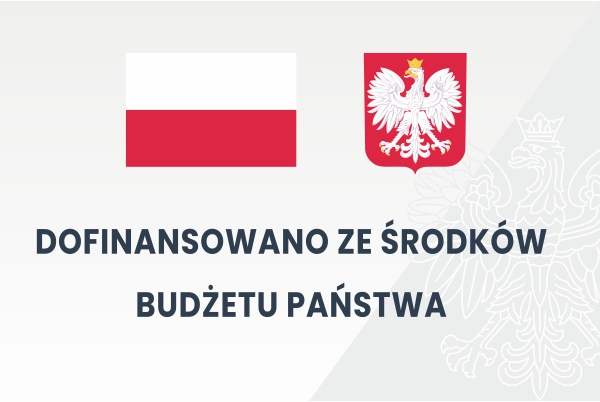DOFINANSOWANO ZE ŚRODKÓW BUDŻETU PAŃSTWA